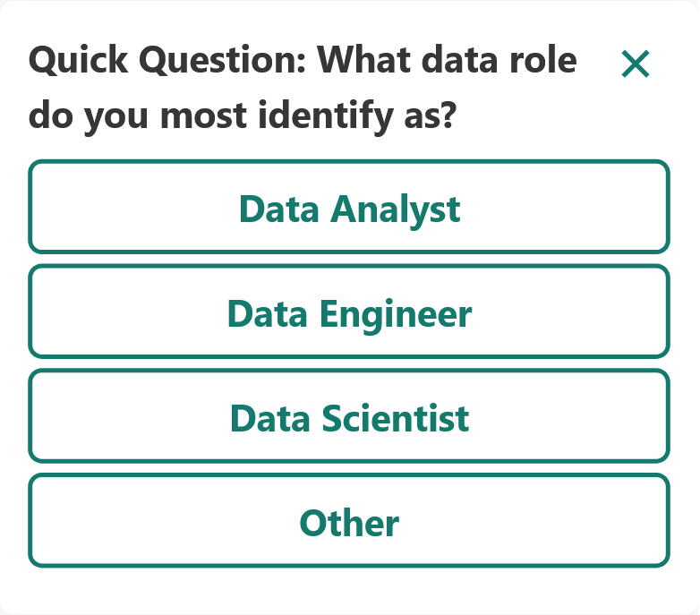 Closed-answer question asking 'What data role do you most identify as?' with a few options to choose from.